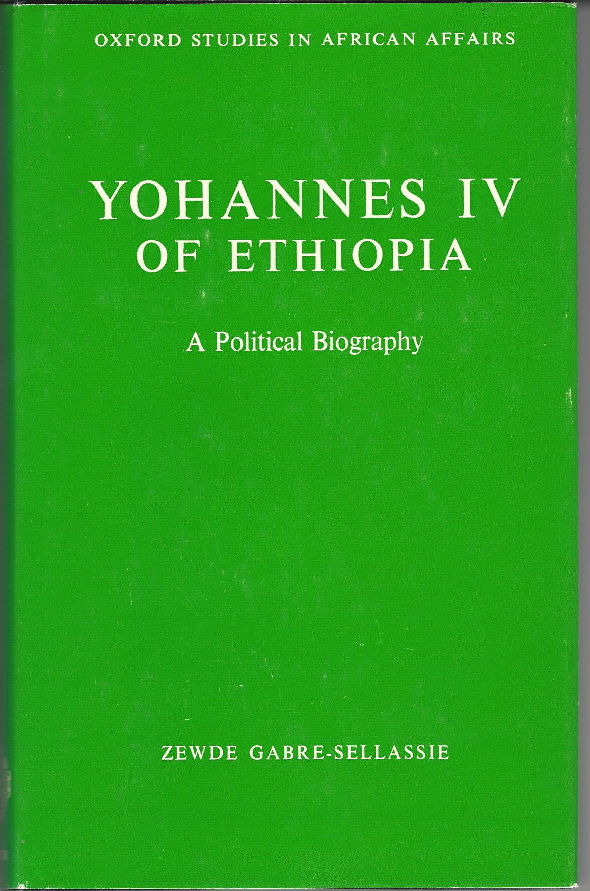 Yohannes Iv Of Ethiopia A Political Biography