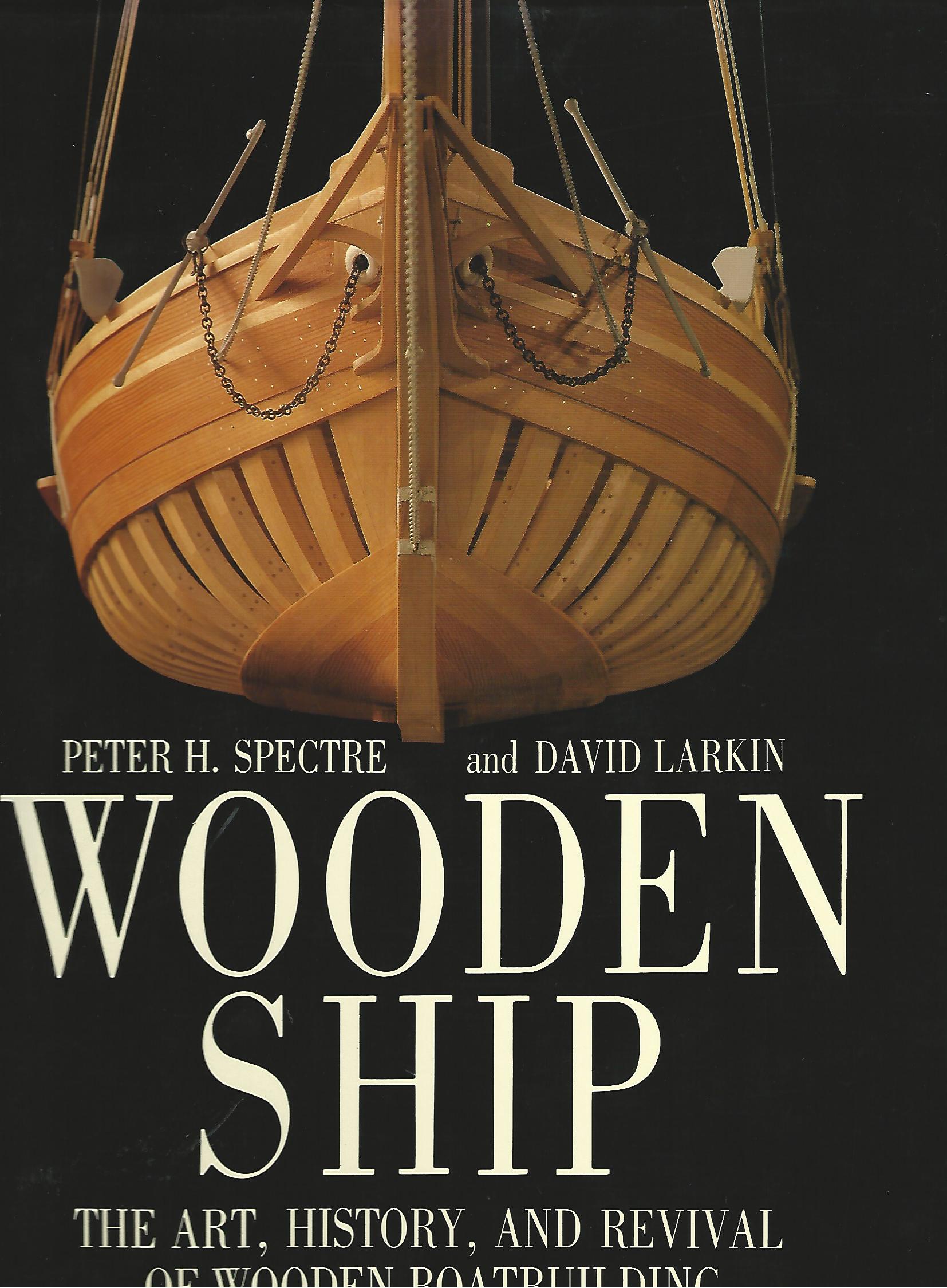 wooden ship: the art, history and revival of wooden