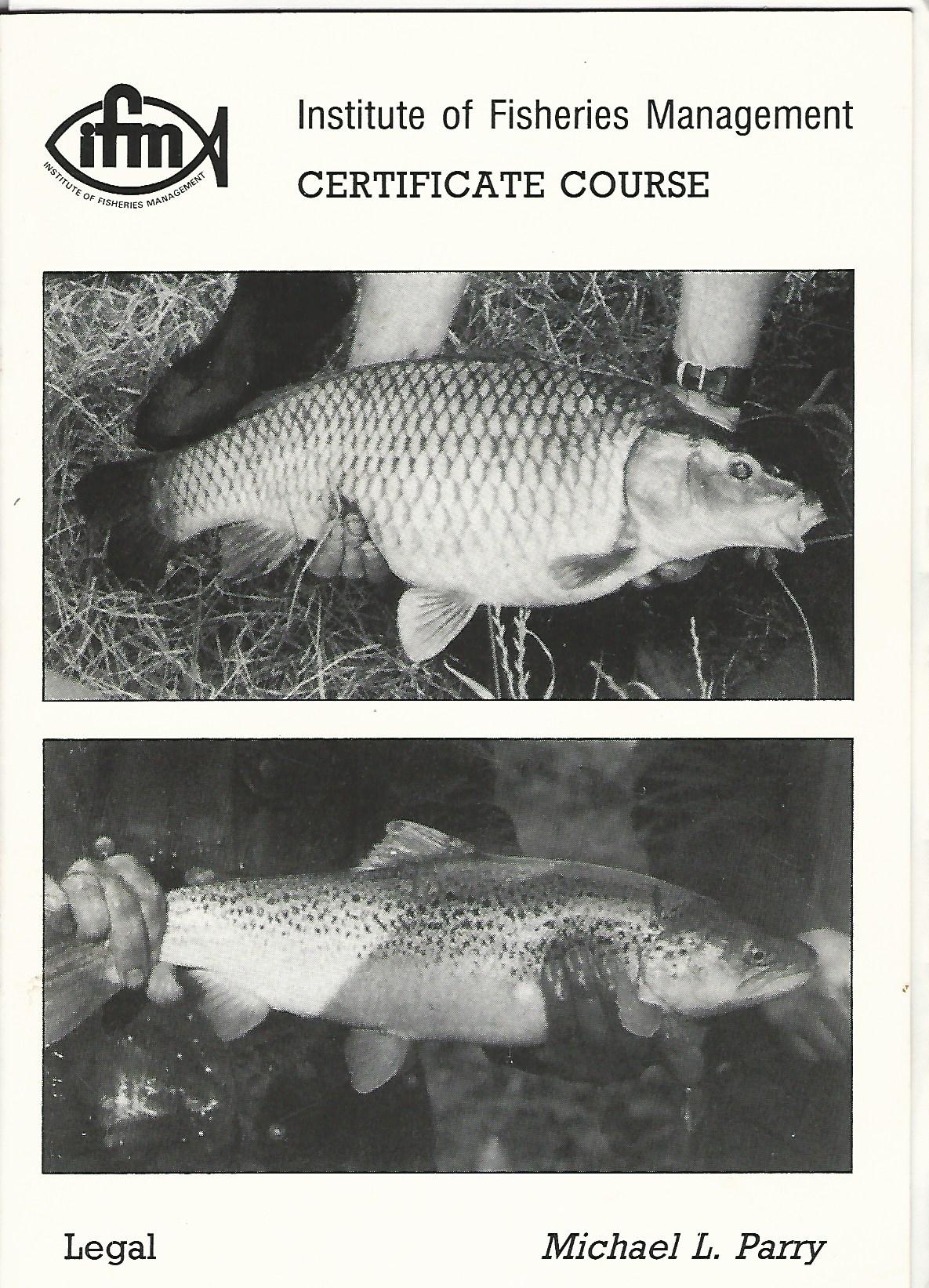 Institute Of Fisheries Management Certificate Course.