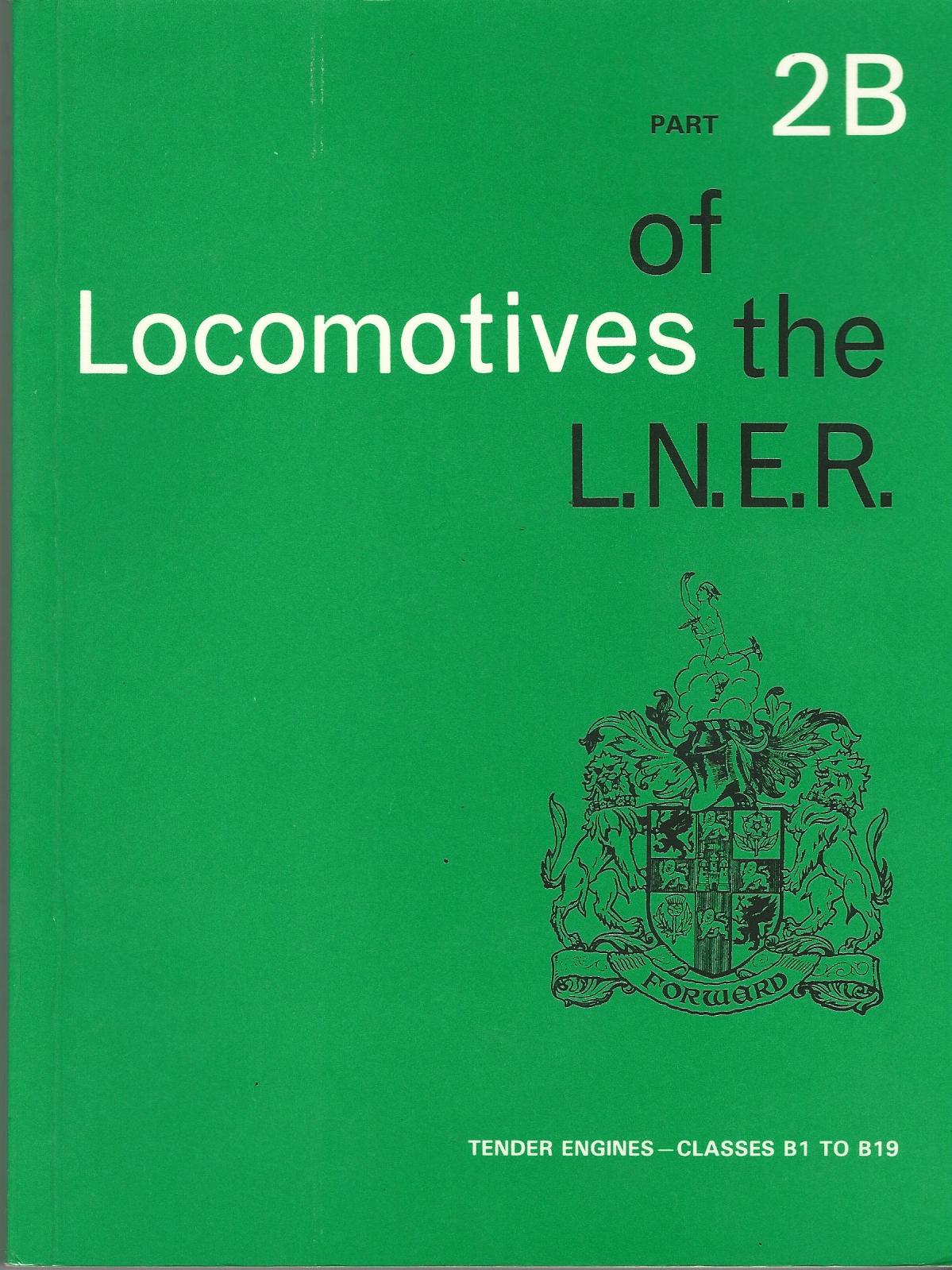 Locomotives of the L.N.E.R. Part 2B : Tender Engines - Classes B1 to B19