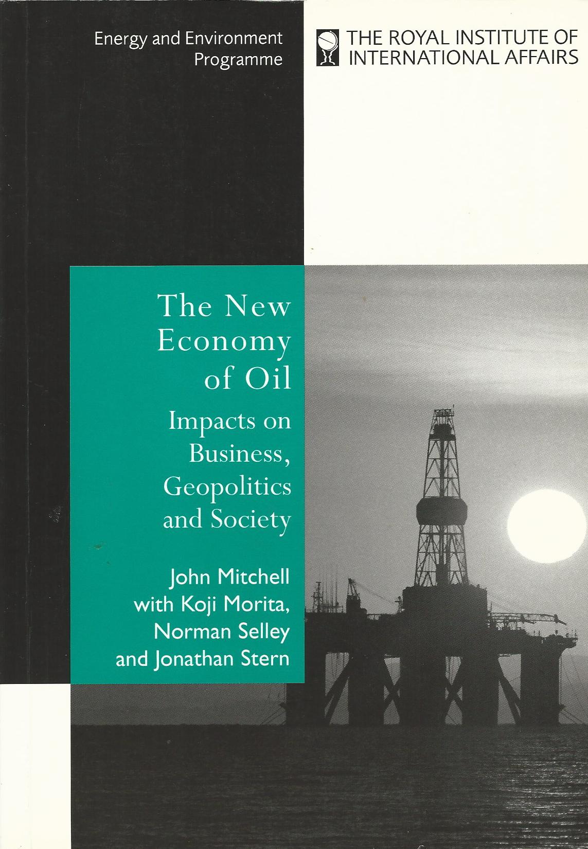 The New Economy Of Oil: Impacts On Business, Geopolitics And Society ...