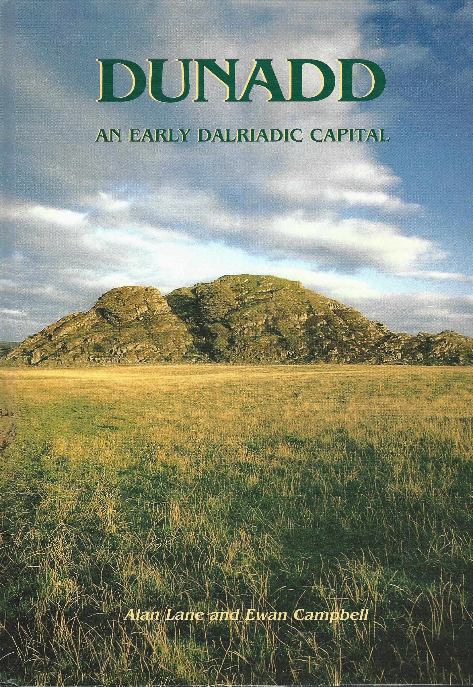 Dunadd: An Early Dalriadic Capital (Cardiff Studies in Archaeology)