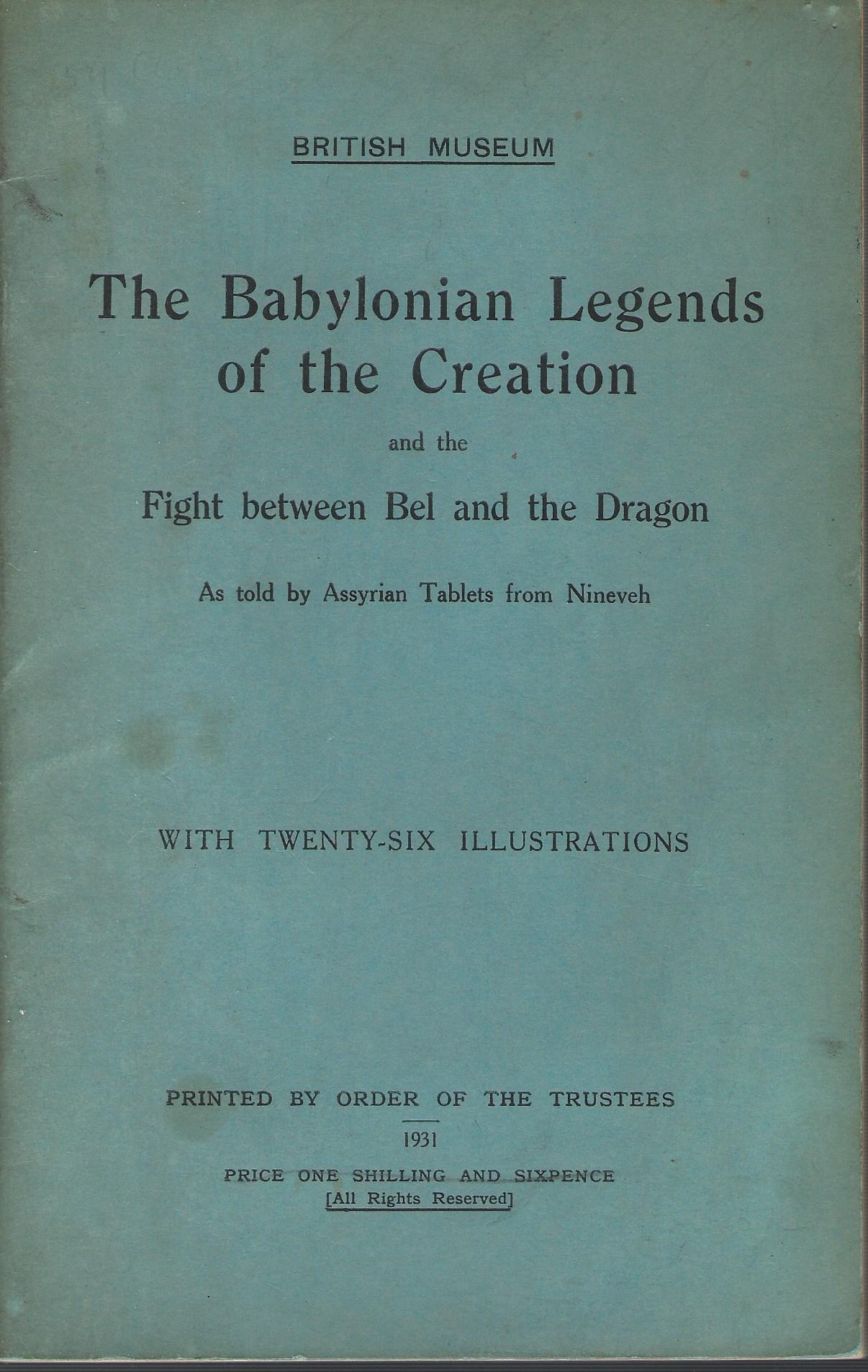 The Babylonian Legends of the Creation and the Fight between the Bel ...