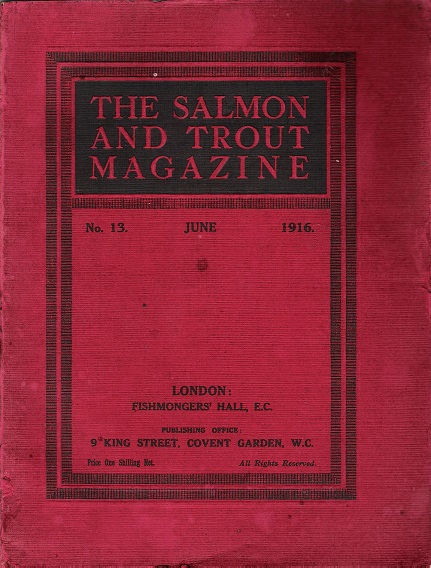 The Salmon and Trout Magazine: Number 13.